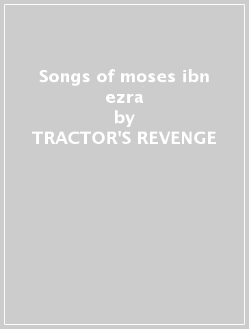 Songs of moses ibn ezra - TRACTOR