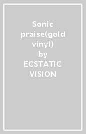 Sonic praise(gold vinyl)