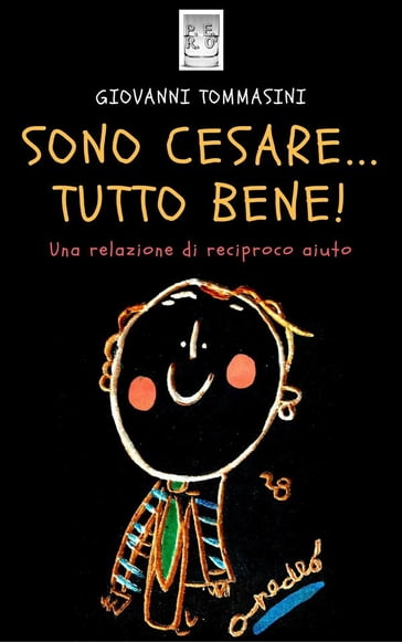 Sono Cesare...Tutto Bene! Una relazione di reciproco aiuto. - Giovanni Tommasini