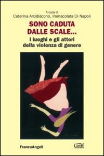 Sono caduta dalle scale. I luoghi e gli attori della violenza di genere