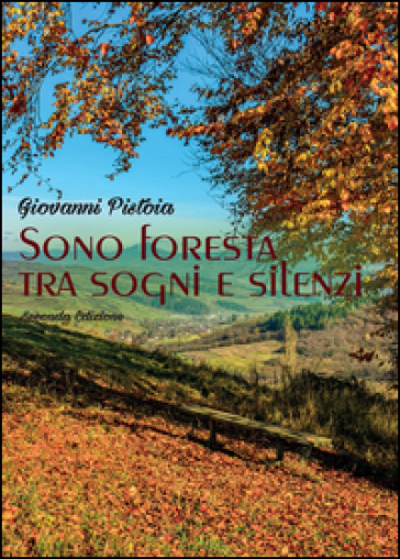 Sono foresta tra sogni e silenzi - Giovanni Pistoia