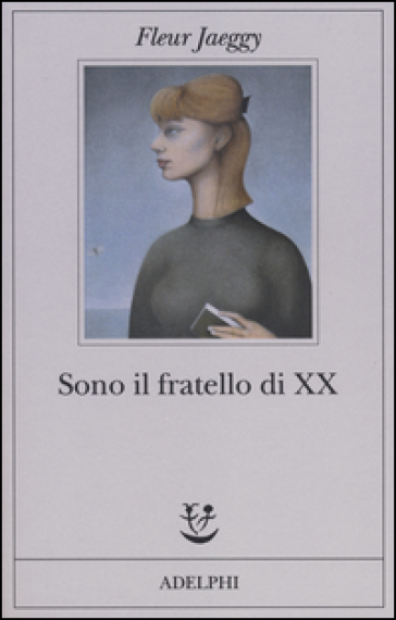 Sono il fratello di XX - Fleur Jaeggy