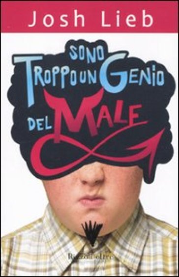 Sono troppo un genio del male - Josh Lieb