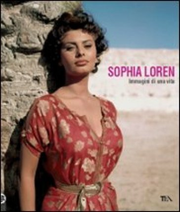 Sophia Loren. Immagini di una vita - Yann-Brice Dherbier