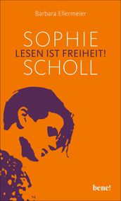 Sophie Scholl - Lesen ist Freiheit