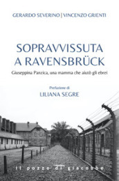 Sopravvissuta a Ravensbruck. Giuseppina Panzica, una mamma che aiutò gli ebrei