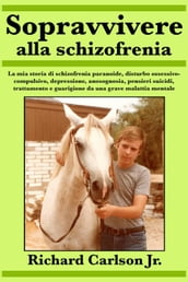 Sopravvivere alla schizofrenia