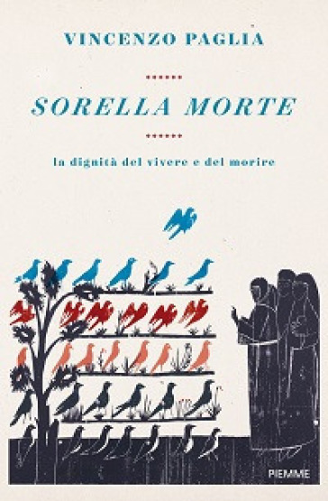 Sorella morte. La dignità del vivere e del morire - Vincenzo Paglia