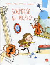 Sorprese al museo. Ediz. illustrata