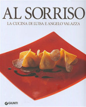 Al Sorriso. La cucina di Luisa e Angelo Valazza