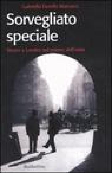 Sorvegliato speciale. Sturzo a Londra nel mirino dell'OVRA - Gabriella Fanello Marcucci