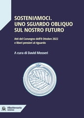 Sosteniamoci. Uno sguardo obliquo sul nostro futuro