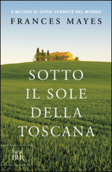 Sotto il sole della Toscana - Frances Mayes