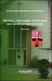 Sotto l influsso africano dei mangiatori di rame