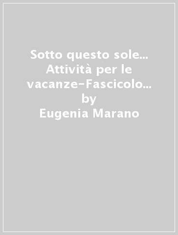 Sotto questo sole... Attività per le vacanze-Fascicolo delle regole. Per la Scuola elementare. Vol. 3 - Eugenia Marano - Antonella Rubino