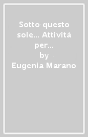 Sotto questo sole... Attività per le vacanze-Fascicolo delle regole. Per la Scuola elementare. Vol. 2