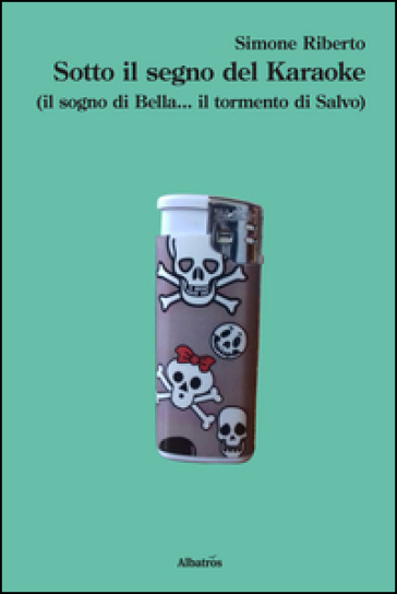 Sotto il segno del karaoke (il sogno di Bella... il tormento di Salvo) - Simone Riberto