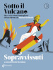 Sotto il vulcano. Idee/Narrazioni/Immaginari. Rivista trimestrale. 7: Sopravvissuti