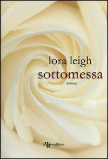 Sottomessa - Lora Leigh