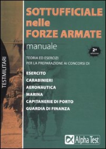 Sottufficiale nelle forze armate. Manuale - Massimo Drago