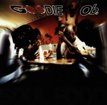 Soul food - Goodie Mob