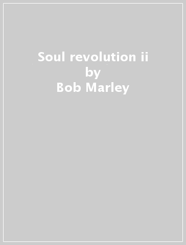 Soul revolution ii - Bob Marley