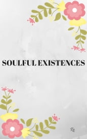 Soulful Existences