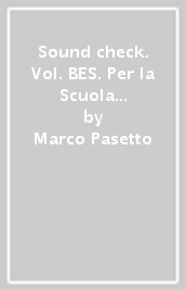 Sound check. Vol. BES. Per la Scuola media. Con CD. Con e-book. Con espansione online