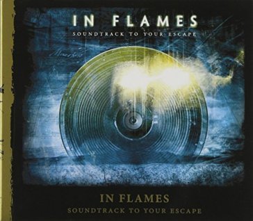 Soundtrack to your escape (reissue) - In Flames