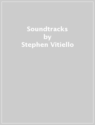 Soundtracks - Stephen Vitiello