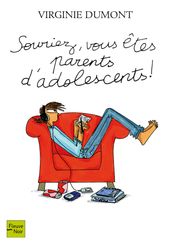 Souriez, vous êtes parents d adolescents !