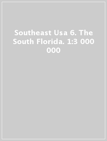 Southeast Usa 6. The South & Florida. 1:3 000 000