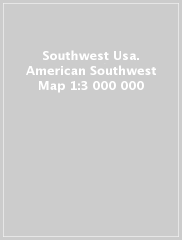 Southwest Usa. American Southwest Map 1:3 000 000