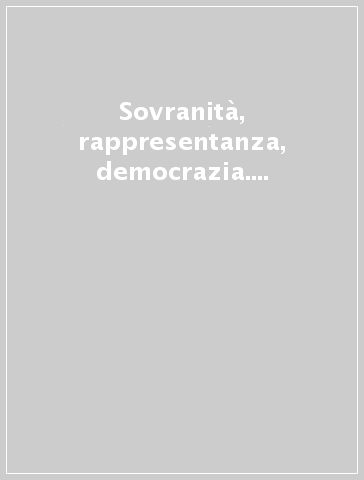 Sovranità, rappresentanza, democrazia. Rapporti fra ordinamento comunitario e ordinamenti nazionali