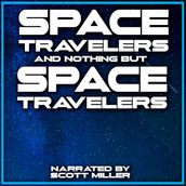 Space Travelers and Nothing But Space Travelers