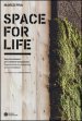 Space for life. Sperimentazioni per l abitare temporaneo. Ediz. italiana e inglese