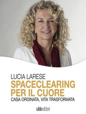 Spaceclearing per il cuore