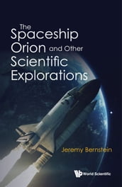 Spaceship Orion And Other Scientific Explorations, The