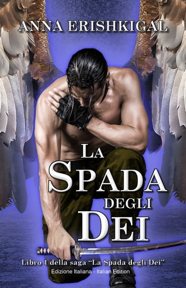 La Spada degli Dei (Edizione Italiana) - Anna Erishkigal