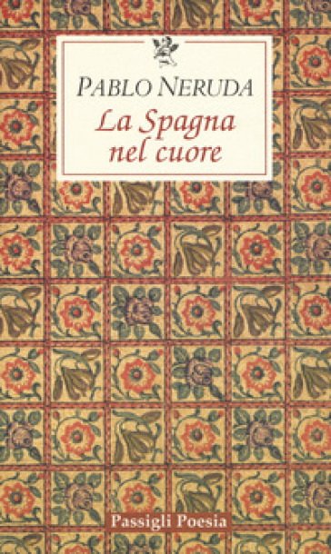 La Spagna nel cuore. Testo spagnolo a fronte - Pablo Neruda