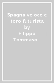 Spagna veloce e toro futurista