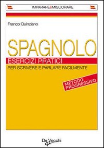 Spagnolo. Esercizi pratici - Franco Quinziano