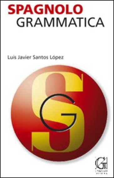 Spagnolo. Grammatica - Javier Santos Lopez