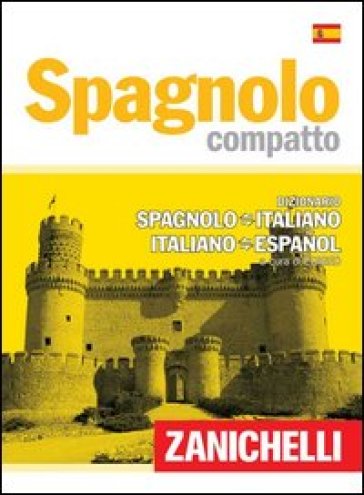 Spagnolo compatto. Dizionario spagnolo-italiano, italiano-spagnolo