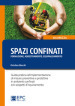 Spazi confinanti. Formazione addestramento equipaggiamento. Guida pratica all implementazione di misure preventive e protettive in ambienti confinati e/o sospetti d inquinamento