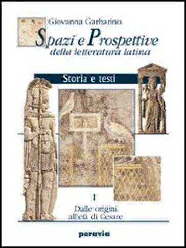 Spazi e prospettive della letteratura latina. Per le Scuole superiori. 3. (2 vol.) - Giovanna Garbarino  NA