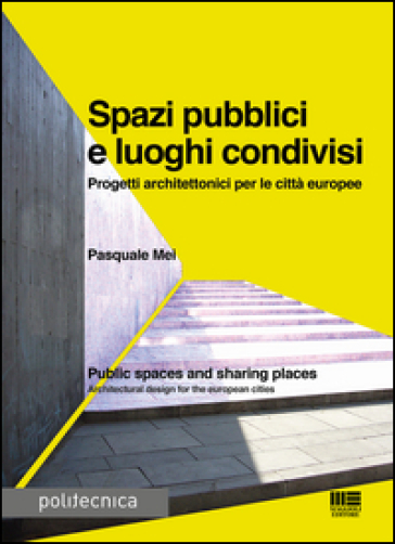 Spazi pubblici e luoghi condivisi - Pasquale Mei