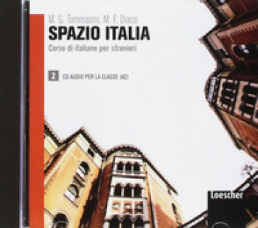 Spazio Italia. Corso di italiano per stranieri. Con CD-Audio. 2. - Maria Gloria Tommasini - Flavia Mimma Diaco