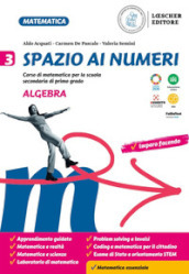 Spazio ai numeri. Corso di matematica. Algebra + 3. Geometria. Per la Scuola media. Con e-book. Con espansione online