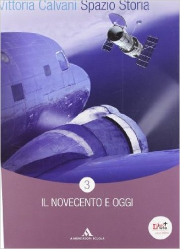 Spazio storia. Per gli Ist. professionali. Con espansione online. Vol. 3: 1900 ad oggi - Vittoria Calvani